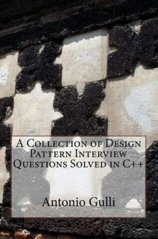 Cover of A Collection of Design Pattern Interview Questions Solved in C++