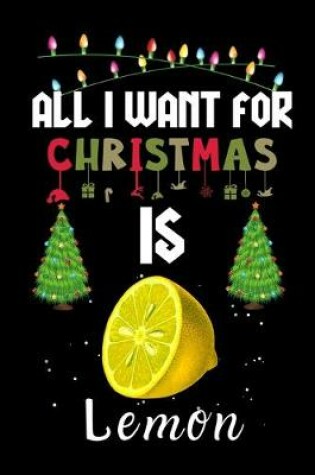 Cover of All I Want For Christmas Is Lemon