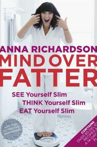 Cover of Mind Over Fatter: See Yourself Slim, Think Yourself Slim, Eat Yourself Slim