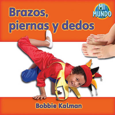 Book cover for Brazos, Piernas Y Dedos (Arms and Legs, Fingers and Toes)
