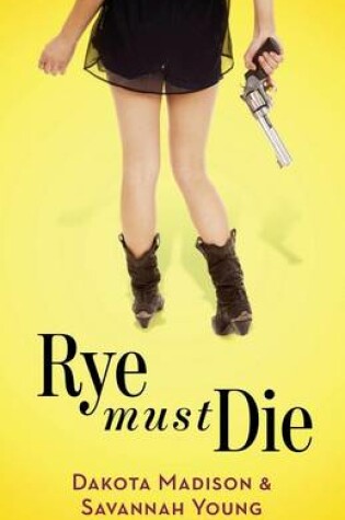 Cover of Rye Must Die