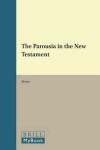 Book cover for The Parousia in the New Testament