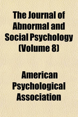 Book cover for The Journal of Abnormal and Social Psychology (Volume 8)