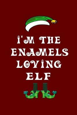 Book cover for I'm The Enamels Loving Elf
