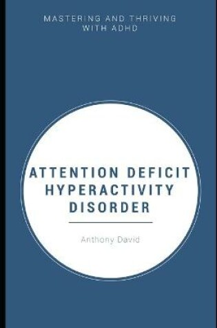 Cover of Attention Deficit Hyper Activity Disorder