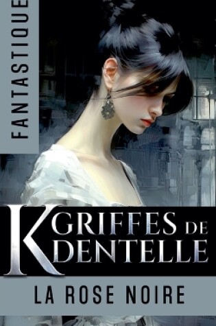 Cover of K, Griffes de Dentelle