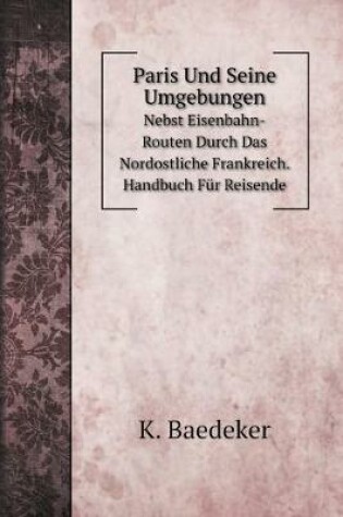 Cover of Paris Und Seine Umgebungen