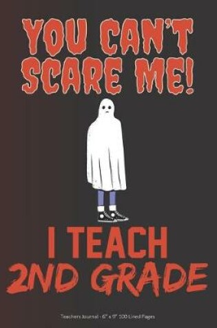 Cover of You Can't Scare Me! I Teach 2nd Grade