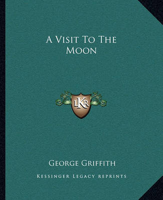 Book cover for A Visit to the Moon a Visit to the Moon
