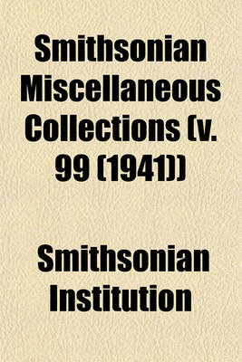 Book cover for Smithsonian Miscellaneous Collections (V. 99 (1941))