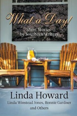 Cover of What a Day! Short Stories by Southern Writers