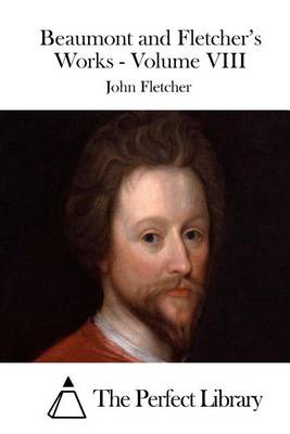 Book cover for Beaumont and Fletcher's Works - Volume VIII