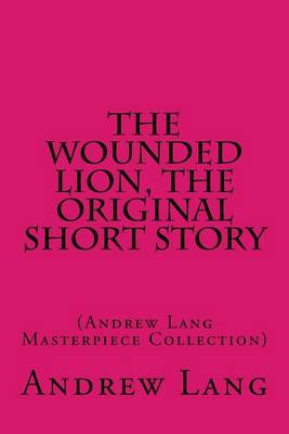 Book cover for The Wounded Lion, the Original Short Story