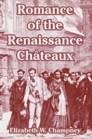 Cover of Romance of the Renaissance Chateaux