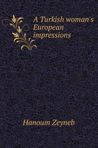 Cover of A Turkish woman's European impressions