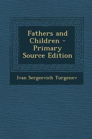 Cover of Fathers and Children - Primary Source Edition