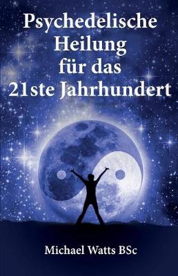 Book cover for Psychedelische Heilung F r Das 21ste Jahhundert