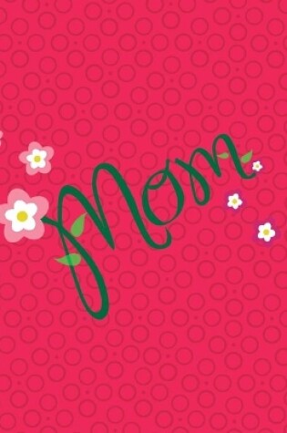 Cover of Mom II Notebook, Blank Write-in Journal, Dotted Lines, Wide Ruled, Medium (A5) 6 x 9 In (Pink)