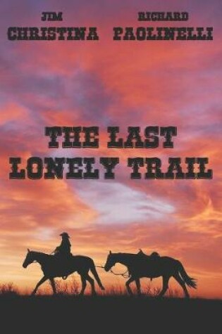 Cover of The Last Lonely Trail