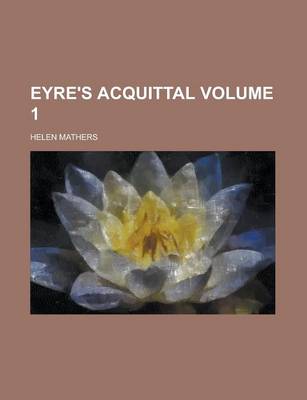 Book cover for Eyre's Acquittal Volume 1