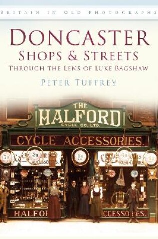 Cover of Doncaster Shops & Streets: Through the Lens of Luke Bagshaw