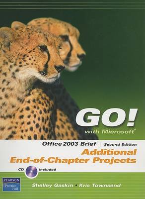 Book cover for GO! with Microsoft Office 2003 Brief Second Edition Additional End-of-Chapter Assessments