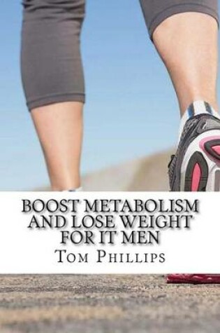 Cover of Boost Metabolism and Lose Weight for It Men