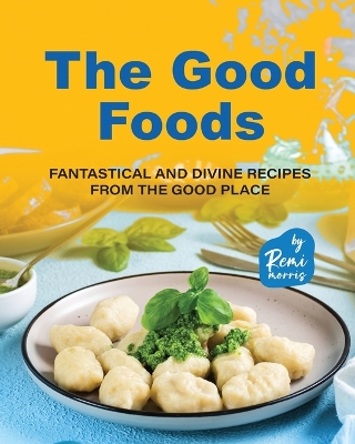 Book cover for The Good Foods