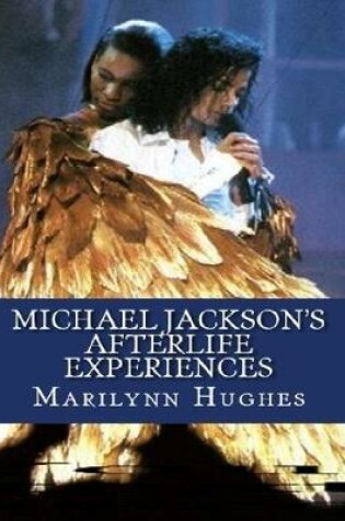 Cover of Michael Jackson's Afterlife Experiences (A Trilogy in One Volume)