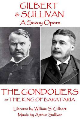 Book cover for W.S. Gilbert & Arthur Sullivan - The Gondoliers