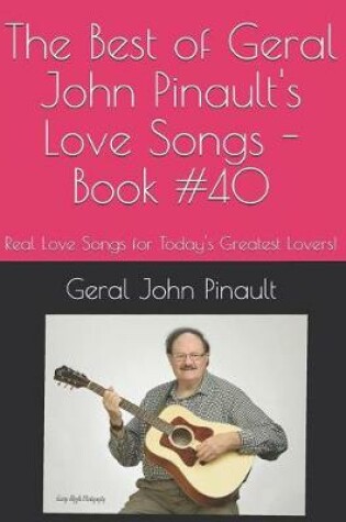 Cover of The Best of Geral John Pinault's Love Songs - Book #40