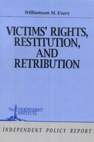 Cover of Victims' Rights, Restitution and Retribution