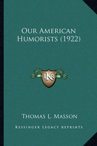 Cover of Our American Humorists (1922) Our American Humorists (1922)