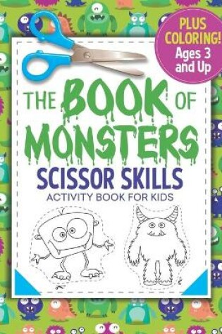 Cover of The Book of Monsters Scissor Skills Activity Book for Kids