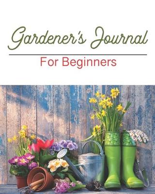 Book cover for Gardener's Journal for beginners