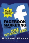 Book cover for Facebook Marketing in 2019 Made (Stupidly) Easy