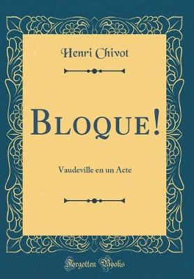 Book cover for Bloque!: Vaudeville en un Acte (Classic Reprint)