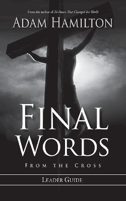 Book cover for Final Words From The Cross Leader's Guide