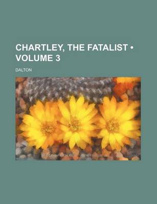 Book cover for Chartley, the Fatalist (Volume 3)