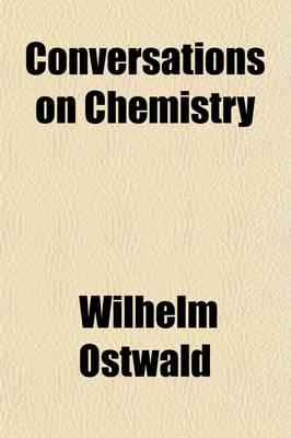 Book cover for Conversations on Chemistry Volume 1; First Steps in Chemistry