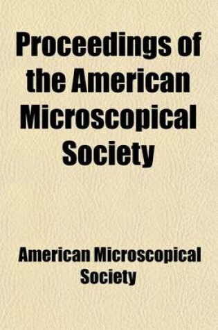 Cover of Proceedings of the American Microscopical Society (Volume 15)