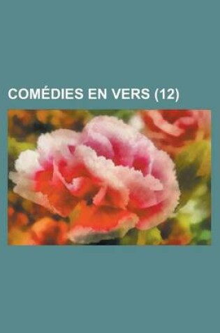 Cover of Comedies En Vers (12 )