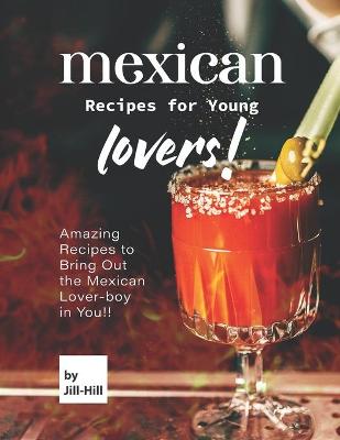 Book cover for Mexican Recipes for Young Lovers!