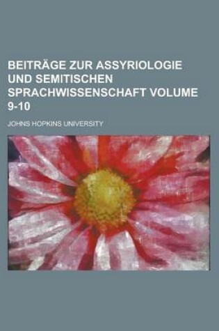 Cover of Beitrage Zur Assyriologie Und Semitischen Sprachwissenschaft Volume 9-10