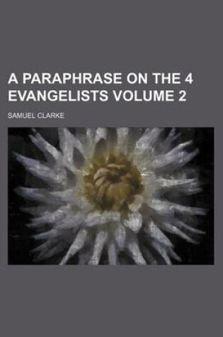 Cover of A Paraphrase on the 4 Evangelists Volume 2