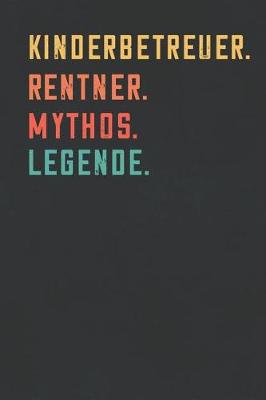 Book cover for Kinderbetreuer. Rentner. Mythos. Legende.