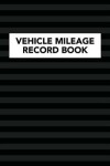 Book cover for Vehicle Mileage Record Book