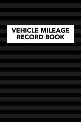 Book cover for Vehicle Mileage Record Book