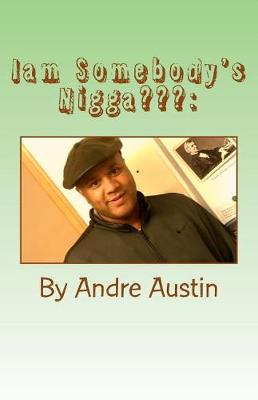 Book cover for I'am Somebody's Nigga