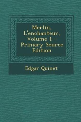 Cover of Merlin, L'Enchanteur, Volume 1 - Primary Source Edition